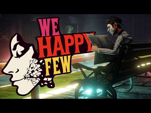 We Happy Few Gameplay -Take Drugs, Be Happy!  - We Happy Few Part 1 Introduction (Alpha Gameplay)