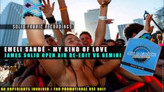 Emeli Sandé - My Kind Of Love ( James Solid's Open Air Re-Edit ) // Promotional use Only