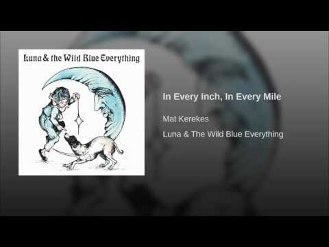Video thumbnail for In Every Inch, In Every Mile