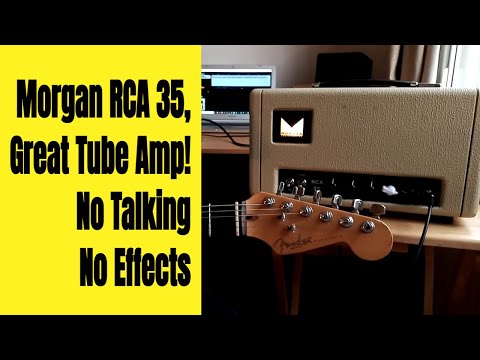 Morgan RCA 35, Great Tube Amp! - No Talking - No Effects