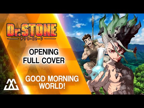 Dr Stone Opening Full - Good Morning World (Cover) - YouTube