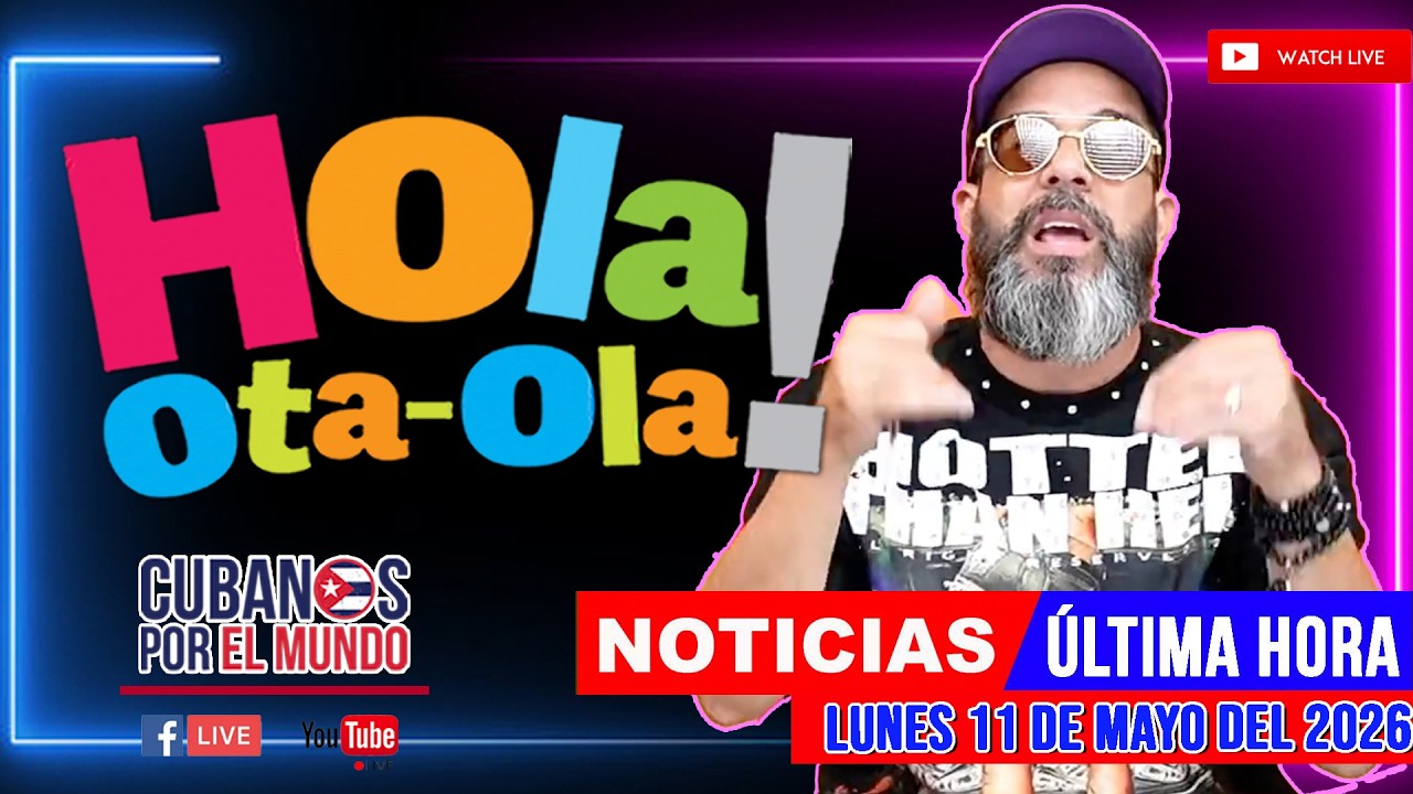 Alex Otaola en vivo, noticias de Cuba - Hola! Ota-Ola (lunes 11 de mayo del 2026)
