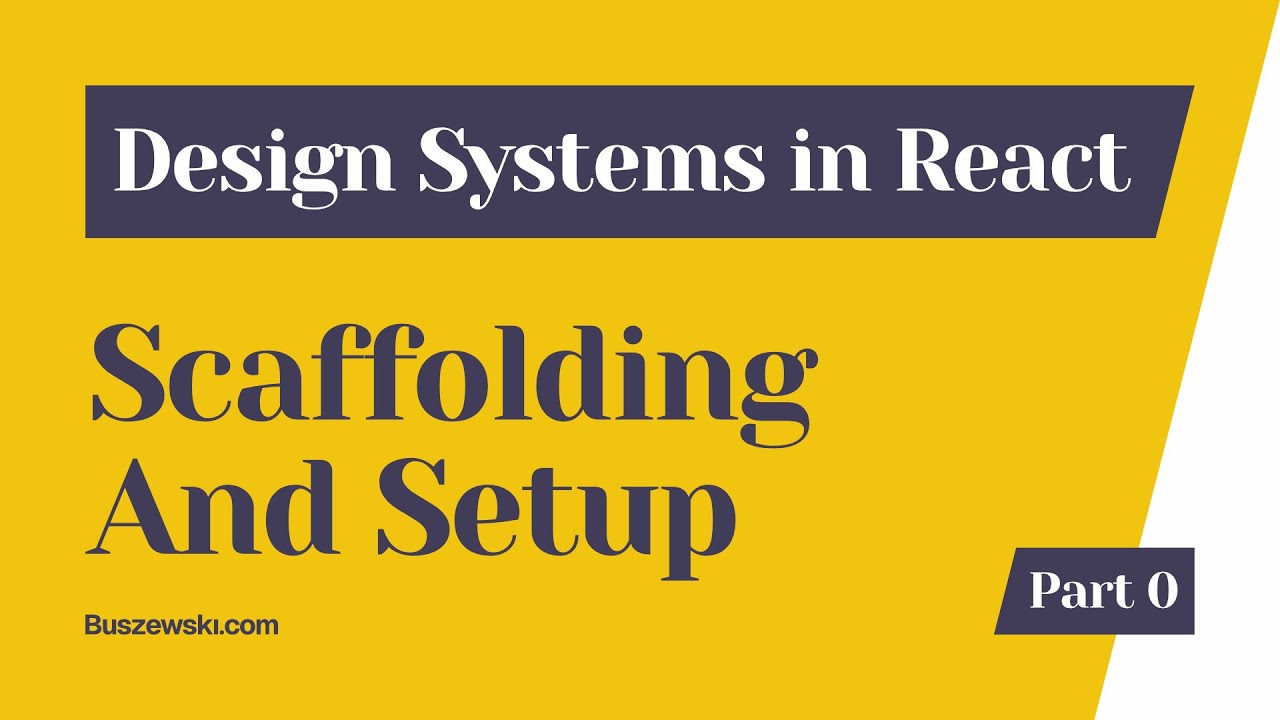 React DESIGN SYSTEMS Deep Dive – Part 0