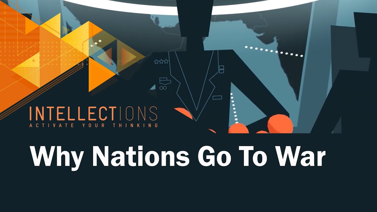 Why Nations Go To War | Intellections