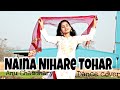 NAINA NIHARE TOHAR | Anu Chaudhary | Tharu Song | Dance Cover
