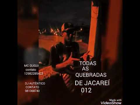Mc GuGui  Todas As Quebradas De Jacareí Dj Autêntico
