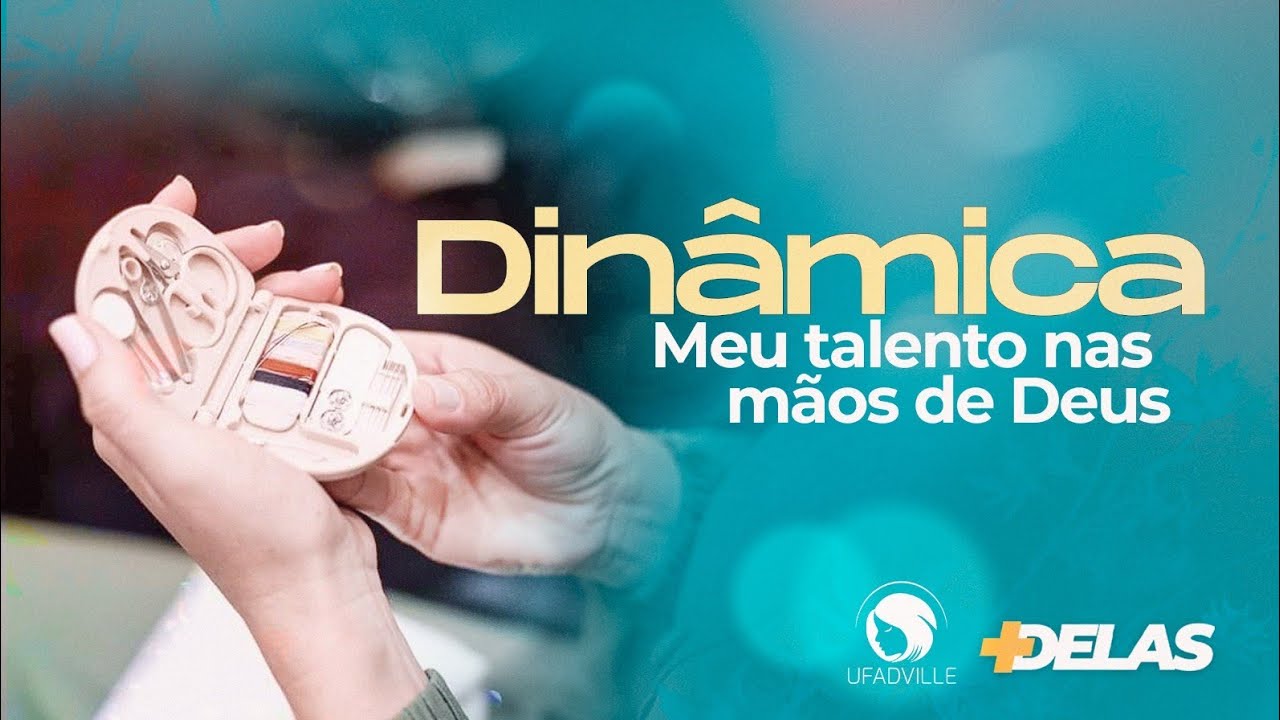 +DELAS I DINÂMICA MEU TALENTO NAS MÃOS DE DEUS