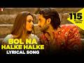 Lyrical Bol Na Halke Halke Song With Lyrics Jhoom Barabar Jhoom Gulzar Shankar Ehsaan Loy