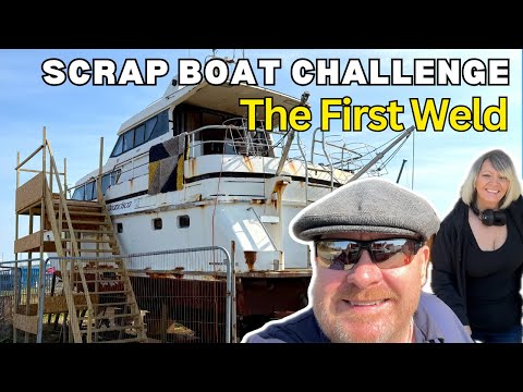 E17 - The First Weld - Rusty Steel Boat Renovation Challenge
