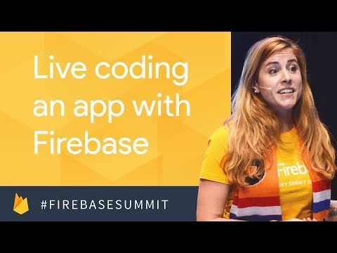 Zero to App: Live Coding an App with Firebase (Firebase Dev Summit 2017)