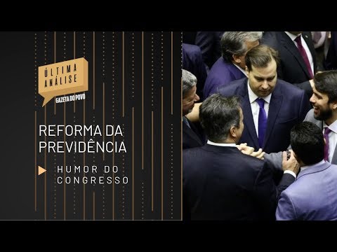 Há clima na Câmara e no Senado para aprovar novas regras de aposentadoria? | Última Análise