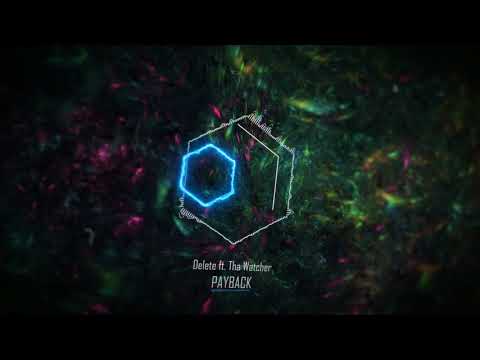 Delete ft. Tha Watcher - Payback