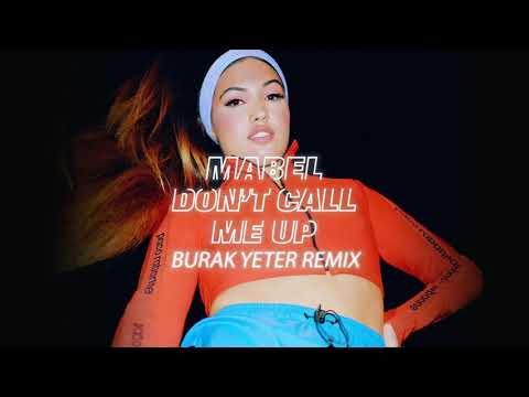 Video Don't Call Me Up (Burak Yeter Remix) de Mabel