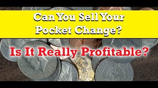 Can You Make Money Selling Your Pocket Change?