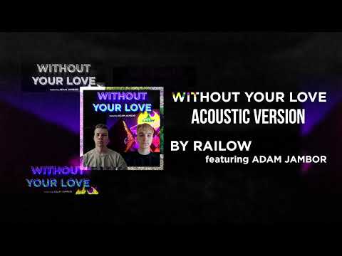 railow ft. Adam Jambor - WITHOUT YOUR LOVE (Acoustic Version)