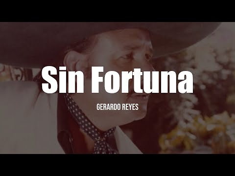 Gerardo Reyes - Sin Fortuna (LETRA)