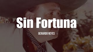 Gerardo Reyes - Sin Fortuna (LETRA)