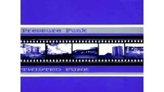 Pressure Funk - Twisted Funk