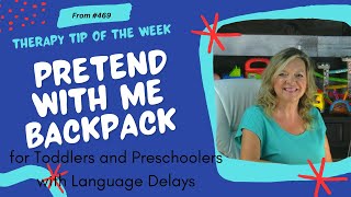 Teach Early Pretending | Pretend with Me Backpack | Speech Therapy for Toddlers |  Autism
