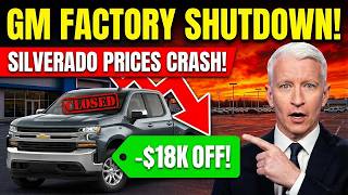 GM Plant SHUTDOWN! Silverado Prices Could DROP $18K in 90 Days