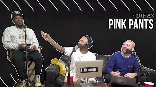 The Joe Budden Podcast - Pink Pants