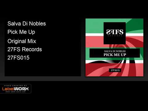 Salva Di Nobles - Pick Me Up (Original Mix) 27FS Records