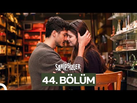Sahipsizler 44. Bölüm