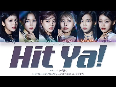 Lapillus (라필루스) - 'HIT YA!' Lyrics (Color Coded_Han_Rom_Eng)