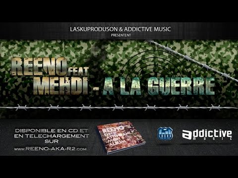 Reeno Ft. Mehdi - A La Guerre - Yari Maker à la prod (Son Officiel)