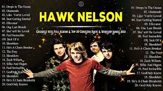 Hawk Nelson Greatest Hits Full Album &amp; Top 20 Best Christan Worship Rock Songs Playlist 2022