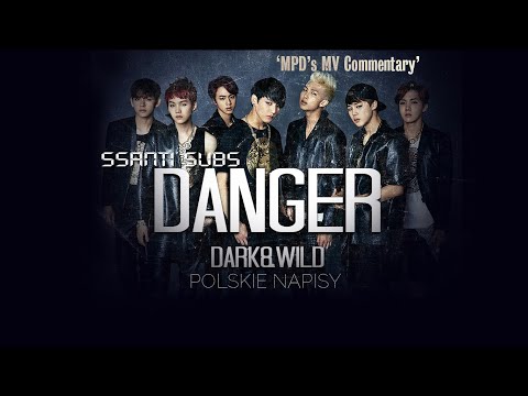 BTS - DANGER  'MPD's MV Commentary' 140903 [polskie napisy, polish subs / PL]