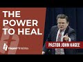 Pastor John Hagee The Power To Heal