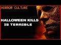 Halloween Kills Is Terrible Horror Culture
