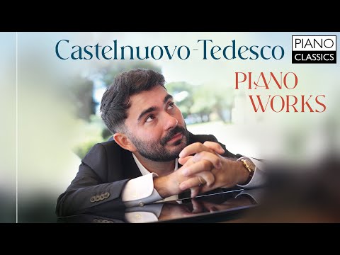 Castelnuovo-Tedesco: Piano Works