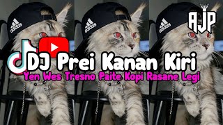 Download lagu Dj Prei Kanan Kiri || Yen Wes Tresno Paite Kopi Rasane Legi Mengkane. mp3