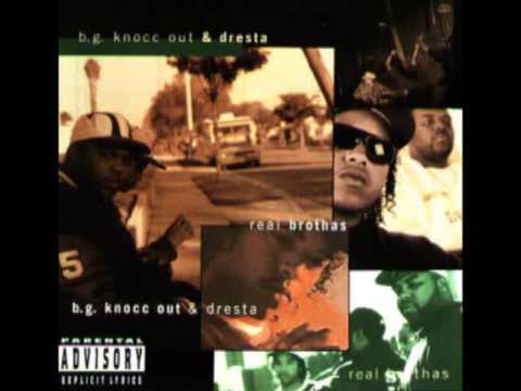 B G Knocc Out And Dresta - Real Brothas