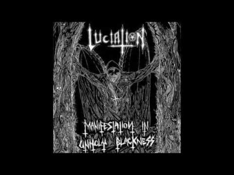 Luciation - Manifestation in Unholy Blackness (Full Album)