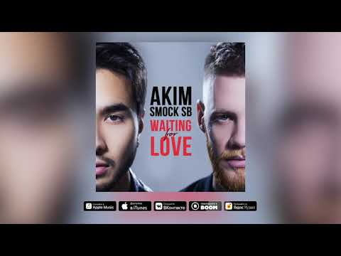 Akim x Smock SB  - Waiting For Love