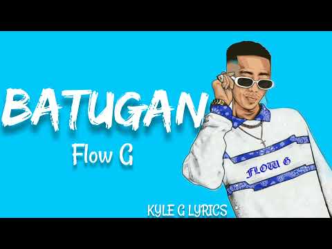 BATUGAN - FLOW G (LYRICS VIDEO)