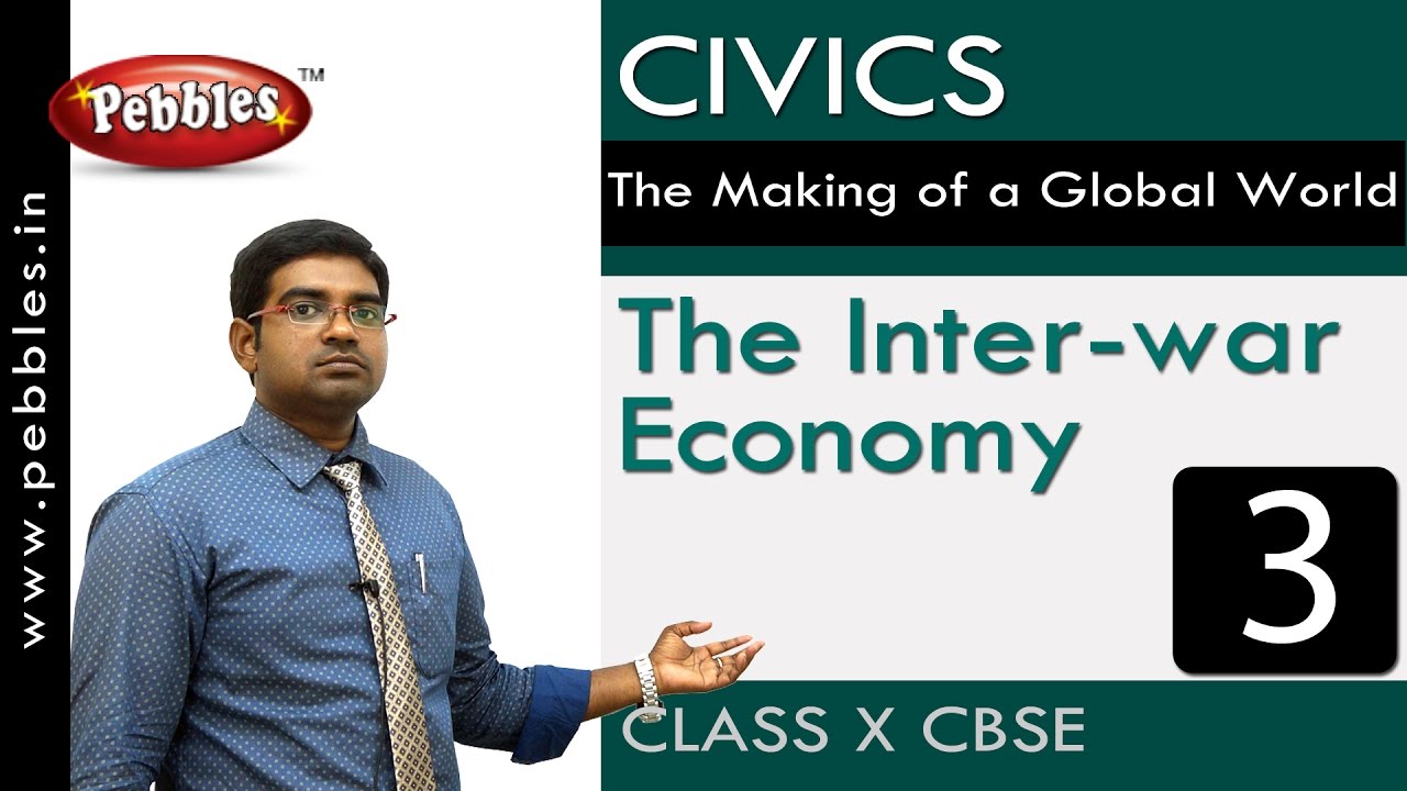 The Inter-war economy |Making of a Global World | Civics |CBSE Class 10 Social Sciences