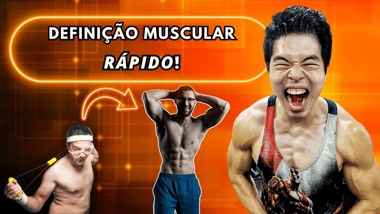 Como melhorar a DEFINIÇÃO MUSCULAR RÁPIDO!