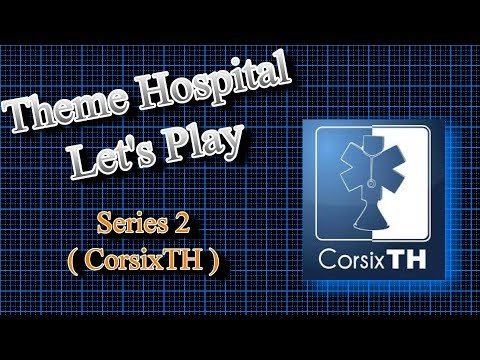 Theme Hospital S2 (CorsixTH) Let's Play E15 - Lovely Layout