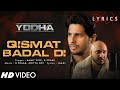 Qismat Badal Di (LYRICS) - Yodha | Sidharth Malhotra, Raashii K | B Praak, Ammy V | Aditya D | Jaani