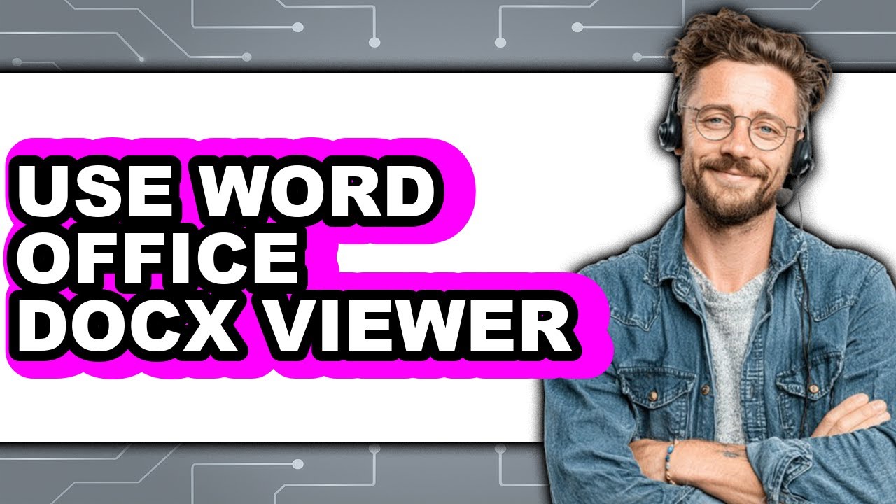 How to Use Word Office Docx Viewer - Easy Guide