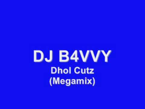 DJ B4VVY - Dhol Cutz (Megamix)