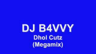 DJ B4VVY - Dhol Cutz (Megamix)