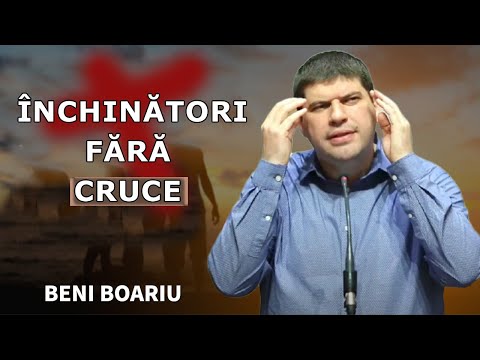 Beni Boariu - Închinători fără CRUCE | Conferință! Predica