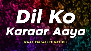 Download lagu Dil Ko Karaar Aaya | Cover | Lirik Dan Terjemahan mp3 Download lagu Dil Ko Karaar Aaya | Cover | Lirik Dan Terjemahan mp3