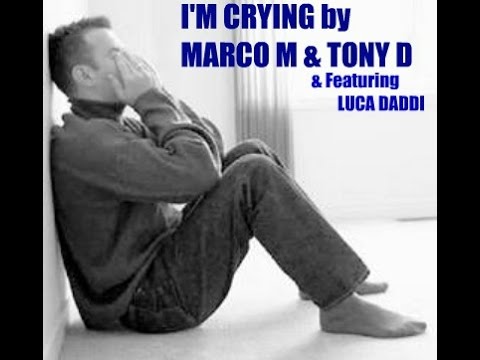 The Video I'M CRYING by MARCO M & TONY D (The Fab Two) & Featuring LUCA DADDI! Video by Joe N