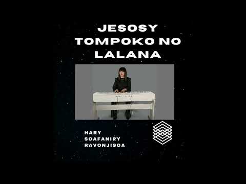 JESOSY TOMPOKO NO LALANA.             Mpitendry HARY SOAFANIRY RAVONJISOA
